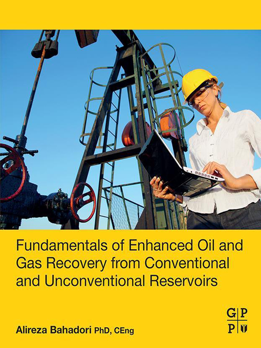 Title details for Fundamentals of Enhanced Oil and Gas Recovery from Conventional and Unconventional Reservoirs by Alireza Bahadori - Wait list